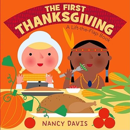 The First Thanksgiving: A Lift-The-Flap Book, Kathryn Lynn Davis - Gebonden - 9781442408074