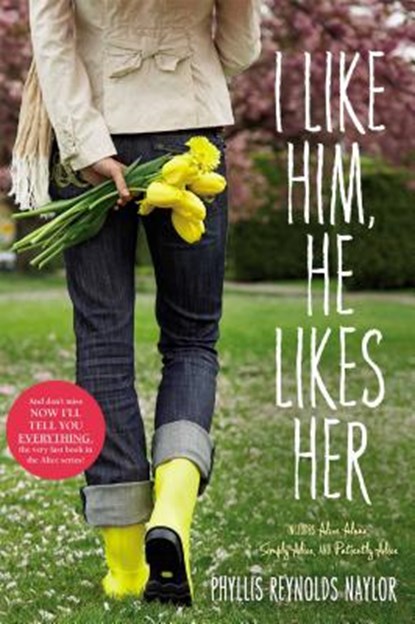 I Like Him, He Likes Her: Alice Alone/Simply Alice/Patiently Alice, Phyllis Reynolds Naylor - Paperback - 9781442409781