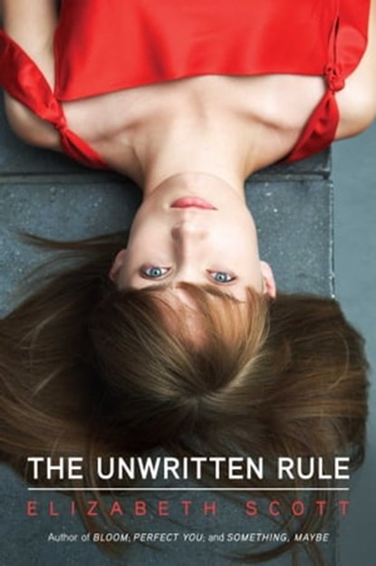 The Unwritten Rule, Elizabeth Scott - Ebook - 9781442413870