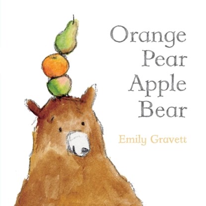Orange Pear Apple Bear, Emily Gravett - Gebonden - 9781442420038