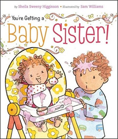 You're Getting a Baby Sister!, Sheila Sweeny Higginson - Gebonden - 9781442420502