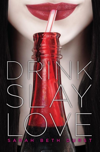 Drink, Slay, Love, Sarah Beth Durst - Gebonden - 9781442423732