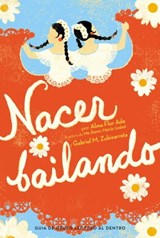 Nacer Bailando (Dancing Home) - Alma Flor Ada ; Gabriel M. Zubizarreta - 9781442423978