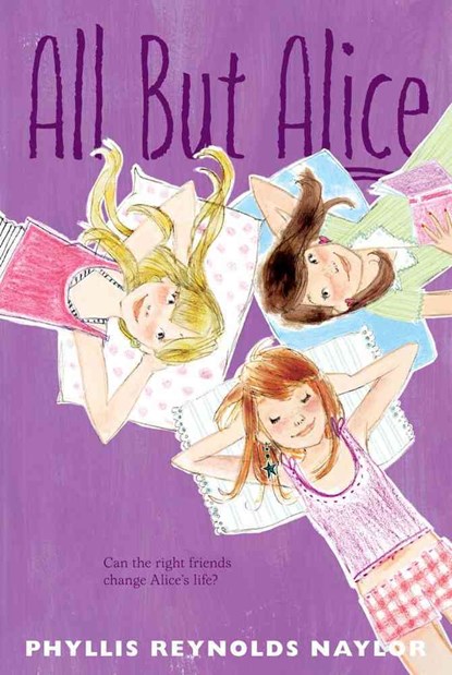 All But Alice: Volume 4, Phyllis Reynolds Naylor - Paperback - 9781442427563