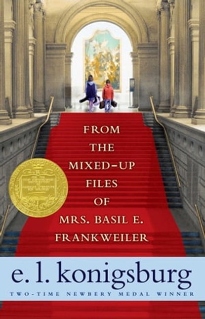 From the Mixed-Up Files of Mrs. Basil E. Frankweiler, E.L. Konigsburg - Ebook - 9781442431263