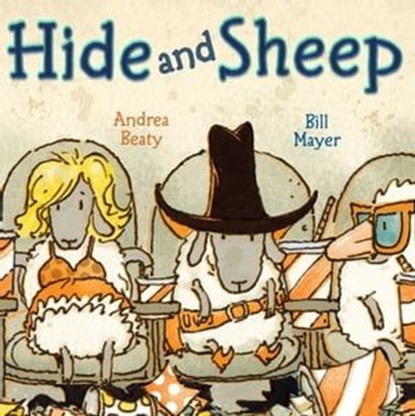Hide and Sheep, Andrea Beaty - Ebook - 9781442435537