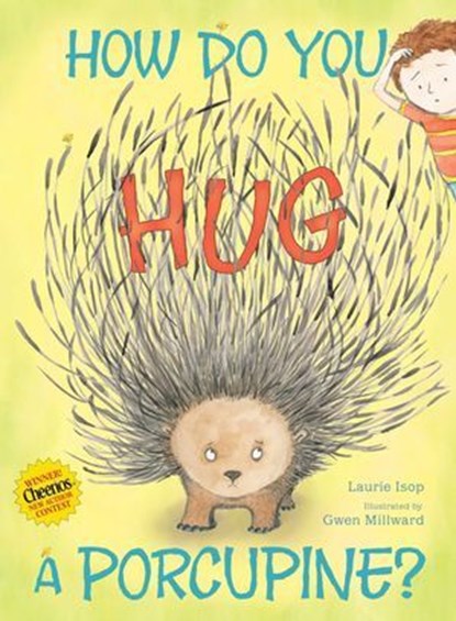 How Do You Hug a Porcupine?, Laurie Isop - Ebook - 9781442435575