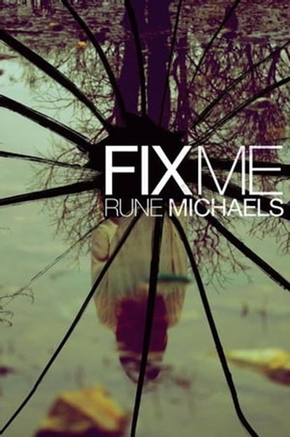 Fix Me, Rune Michaels - Ebook - 9781442436350