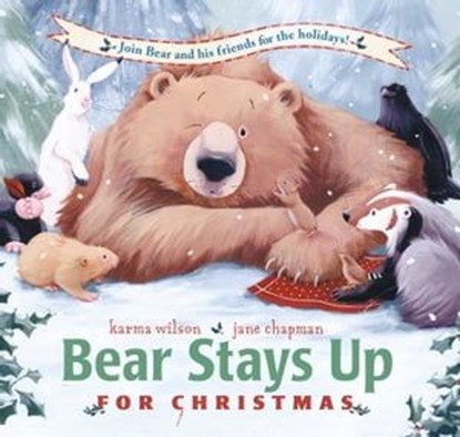 Bear Stays Up for Christmas, Karma Wilson - Ebook - 9781442436756