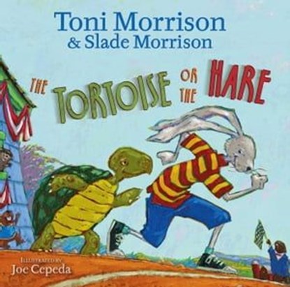The Tortoise or the Hare, Toni Morrison ; Slade Morrison - Ebook - 9781442439627