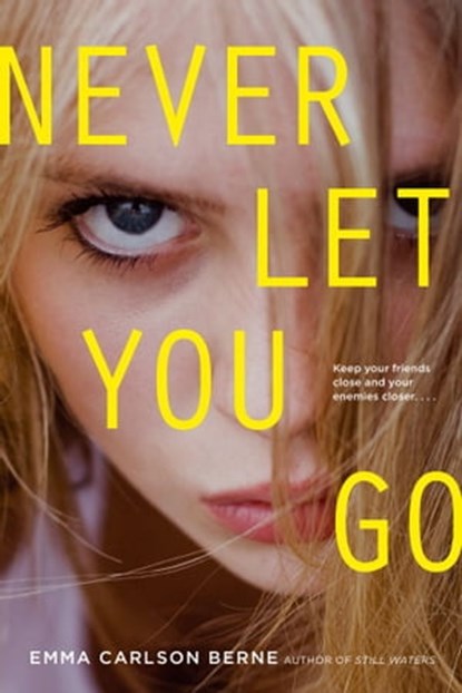 Never Let You Go, Emma Carlson Berne - Ebook - 9781442440180