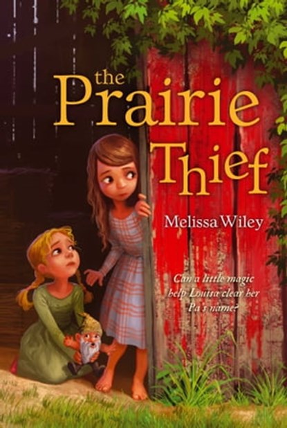 The Prairie Thief, Melissa Wiley - Ebook - 9781442440586