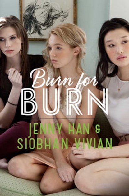 Burn for Burn, Jenny Han ; Siobhan Vivian ; Anna Wolf - Ebook - 9781442440777