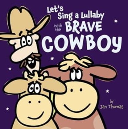 Let's Sing a Lullaby with the Brave Cowboy, Jan Thomas - Ebook - 9781442442771