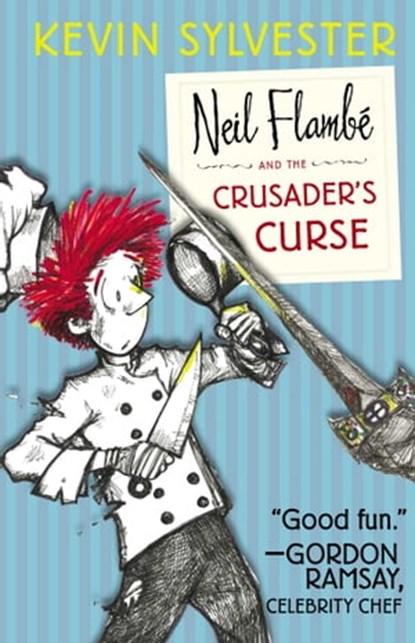 Neil Flambé and the Crusader's Curse, Kevin Sylvester - Ebook - 9781442442979