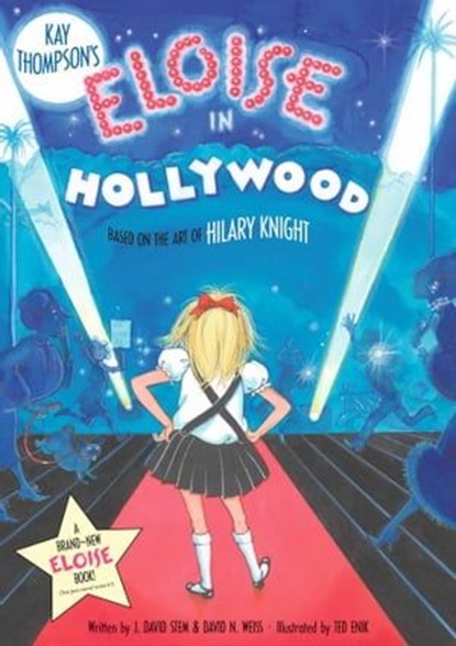 Eloise in Hollywood, Kay Thompson ; Hilary Knight ; J. David Stem ; David N. Weiss - Ebook - 9781442443228