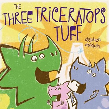 The Three Triceratops Tuff, Stephen Shaskan - Gebonden - 9781442443976