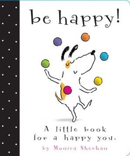 Be Happy!, Monica Sheehan - Ebook - 9781442449749