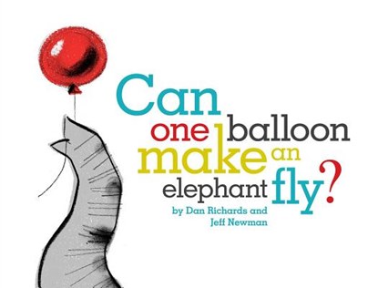 Can One Balloon Make an Elephant Fly?, Dan Richards - Gebonden - 9781442452152