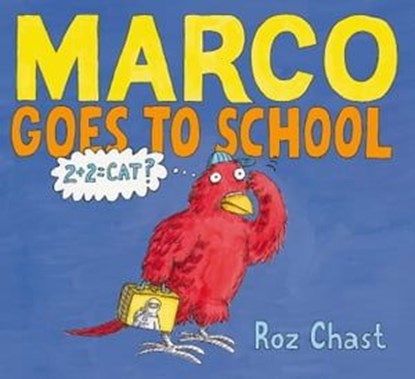 Marco Goes to School, Roz Chast - Ebook - 9781442453074