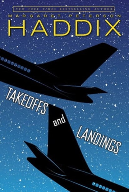 Takeoffs and Landings, Margaret Peterson Haddix - Ebook - 9781442457799