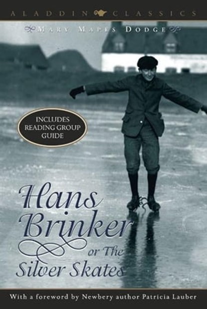 Hans Brinker or the Silver Skates, Mary Mapes Dodge - Ebook - 9781442458598