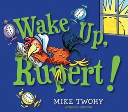Wake Up, Rupert!, Mike Twohy - Ebook - 9781442459991