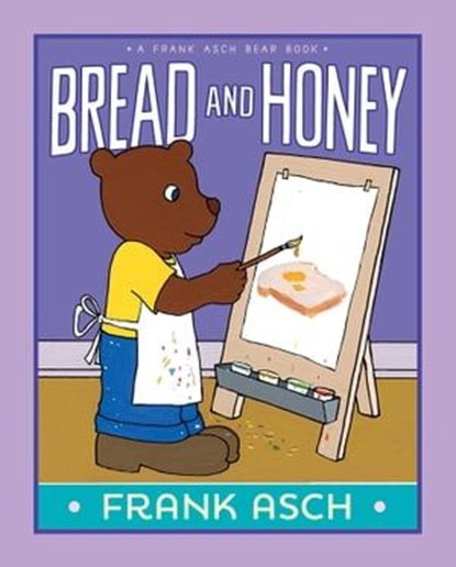 Bread and Honey, Frank Asch - Ebook - 9781442466678