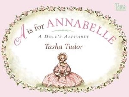 A is for Annabelle, Tasha Tudor - Ebook - 9781442471740