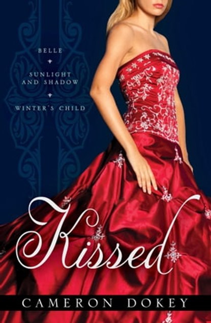 Kissed, Cameron Dokey - Ebook - 9781442472211