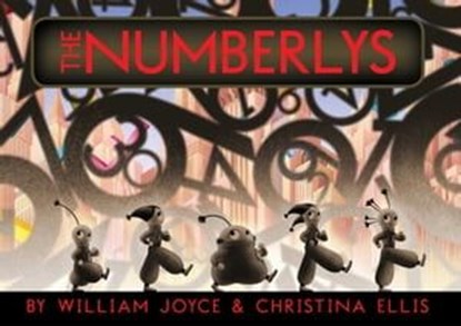 The Numberlys, William Joyce - Ebook - 9781442473461