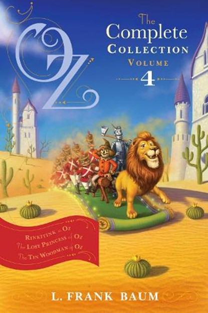 Oz, the Complete Collection, Volume 4: Rinkitink in Oz; The Lost Princess of Oz; The Tin Woodman of Oz, L. Frank Baum - Paperback - 9781442485501