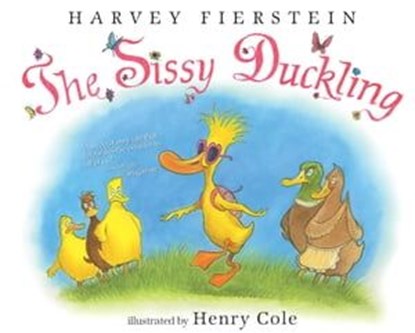 The Sissy Duckling, Harvey Fierstein - Ebook - 9781442487208