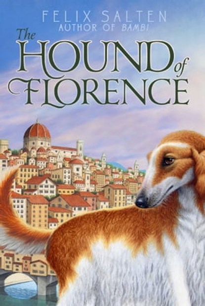 The Hound of Florence, Felix Salten - Ebook - 9781442487505