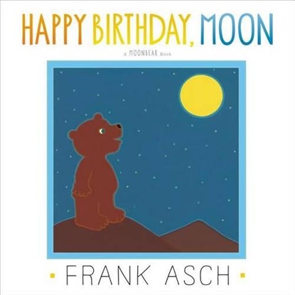 Happy Birthday, Moon, Frank Asch - Gebonden - 9781442494015