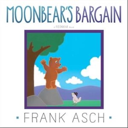 Moonbear's Bargain, Frank Asch - Ebook - 9781442494374