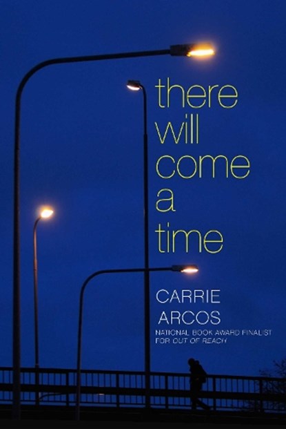 There Will Come a Time, ARCOS,  Carrie - Paperback - 9781442495869