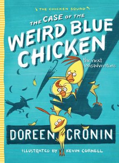 The Case of the Weird Blue Chicken: The Next Misadventure, Doreen Cronin - Gebonden - 9781442496798