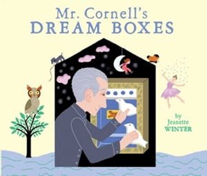 Mr. Cornell's Dream Boxes, Jeanette Winter - Ebook - 9781442499027