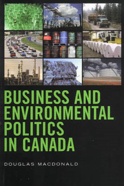 Business and Environmental Politics in Canada, Douglas Macdonald - Paperback - 9781442600324