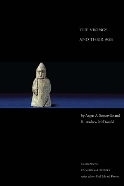 The Vikings and Their Age, Angus A. Somerville ; R. Andrew McDonald - Paperback - 9781442605220