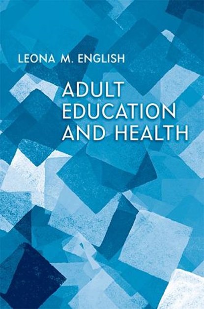 Adult Education and Health, Leona English - Paperback - 9781442609983