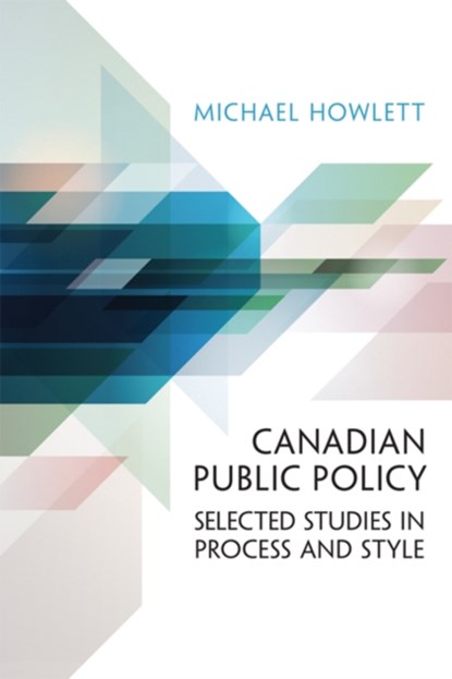 Canadian Public Policy, Michael Howlett - Paperback - 9781442612419