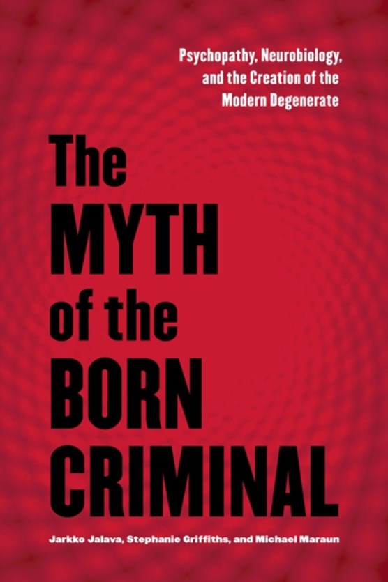 The Myth of the Born Criminal