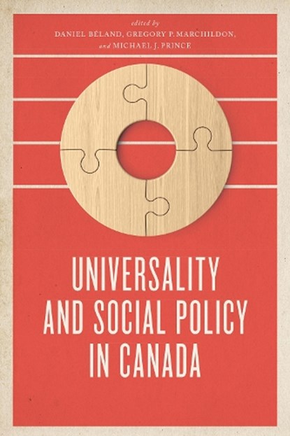 Universality and Social Policy in Canada, Daniel Beland ; Gregory Marchildon ; Michael J. Prince - Paperback - 9781442636491