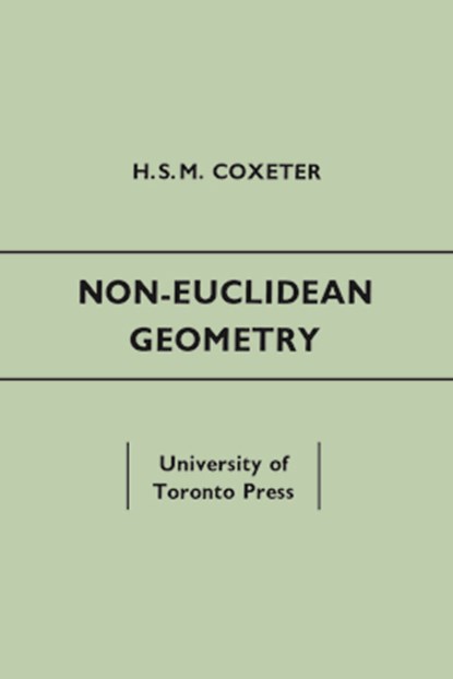 Non-Euclidean Geometry, H.S.M. Coxeter - Paperback - 9781442639454
