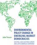 Environmental Policy Change in Emerging Market Democracies | Jale Tosun | 