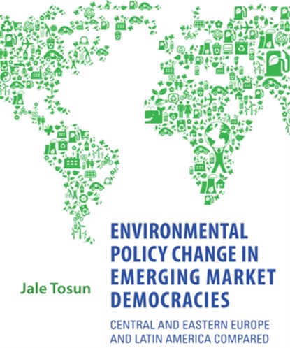 Environmental Policy Change in Emerging Market Democracies, Jale Tosun - Gebonden - 9781442644090