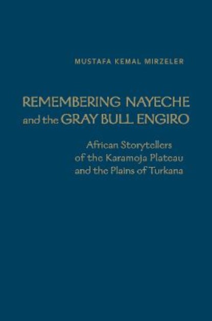 Remembering Nayeche and the Gray Bull Engiro, MIRZELER,  Mustafa Kemal - Gebonden - 9781442648661