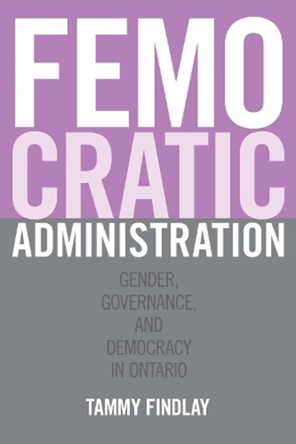 Femocratic Administration, FINDLAY,  Tammy - Gebonden - 9781442648968